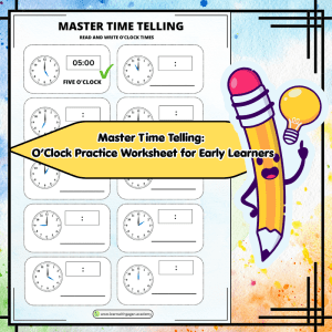 Grade 1 Master Time Telling: O’Clock Practice Worksheet for Early Learners