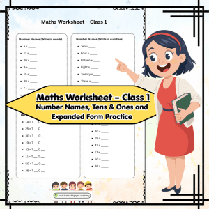 Maths Worksheet – Class 1: Number Names, Tens & Ones and Expanded Form Practice (With Answer Key)